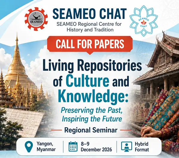 SEAMEO CHAT Regional Seminar on Living Repositories of Culture and Knowledge: Preserving the Past, Inspiring the Future