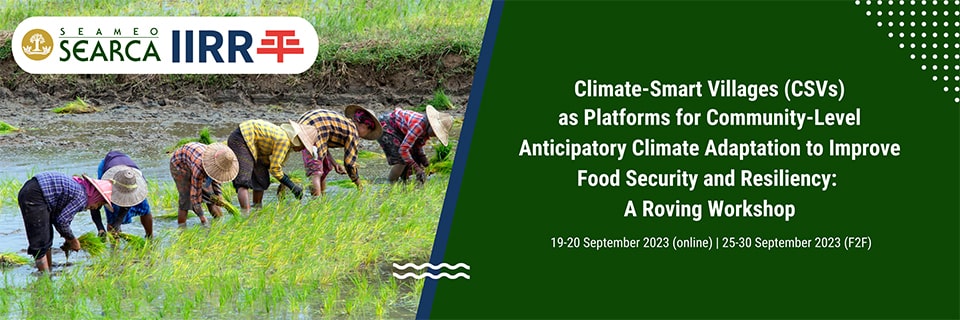 Climate-Smart Villages (CSVs) as Platforms for Community-Level Anticipatory Climate Adaptation to Improve Food Security and Resiliency: A Roving Workshop