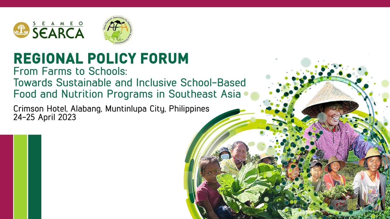 Regional Policy Forum: From Farms to Schools: Towards Sustainable and Inclusive School-Based Food and Nutrition Programs in Southeast Asia