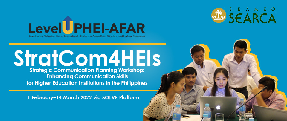 Strategic Communication Planning Workshop: Enhancing Communication Skills for Higher Education Institutions in the Philippines | 1 February to 14 March 2022