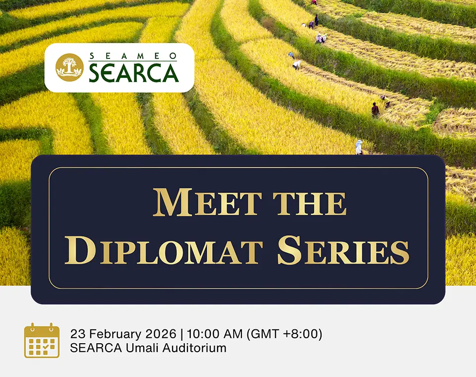 SEARCA to launch Meet the Diplomat Series to bridge foreign policy with regional agricultural goals