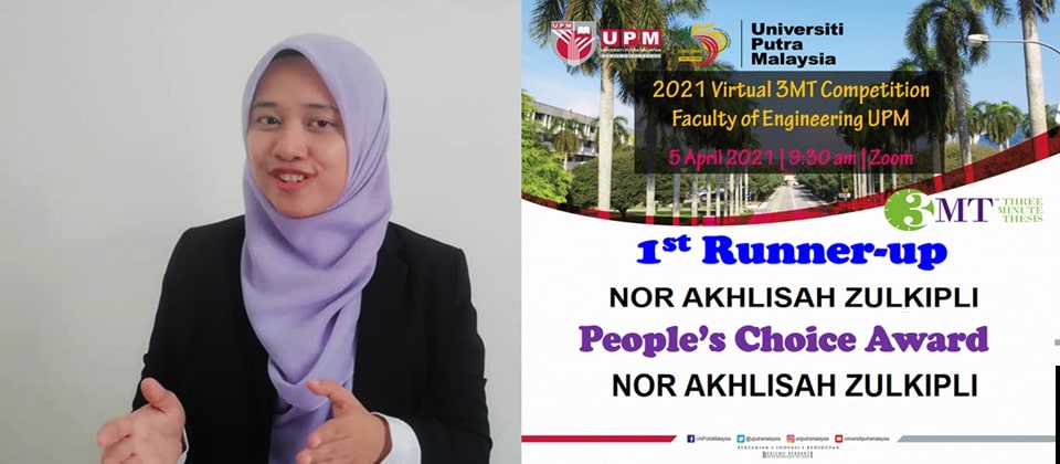DAAD-SEARCA scholar, Nor Akhlisah, won 1st Runner-up and People's Choice Award at the 2021 Virtual 3MT Competition of the Faculty of Engineering in UPM.