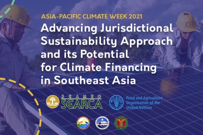 SEARCA joins the Asia-Pacific Climate Week 2021 by hosting a side event on Jurisdictional Sustainability Approach and its Potential for Climate Finance