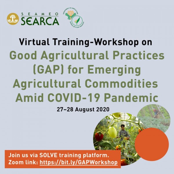 SEARCA and DA-BPI holds virtual training-workshop on Good Agricultural Practices (GAP) for emerging agricultural commodities amid COVID-19 pandemic